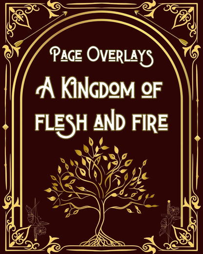 Overlays A Kingdom of Flesh and Fire